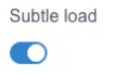 subtle load
